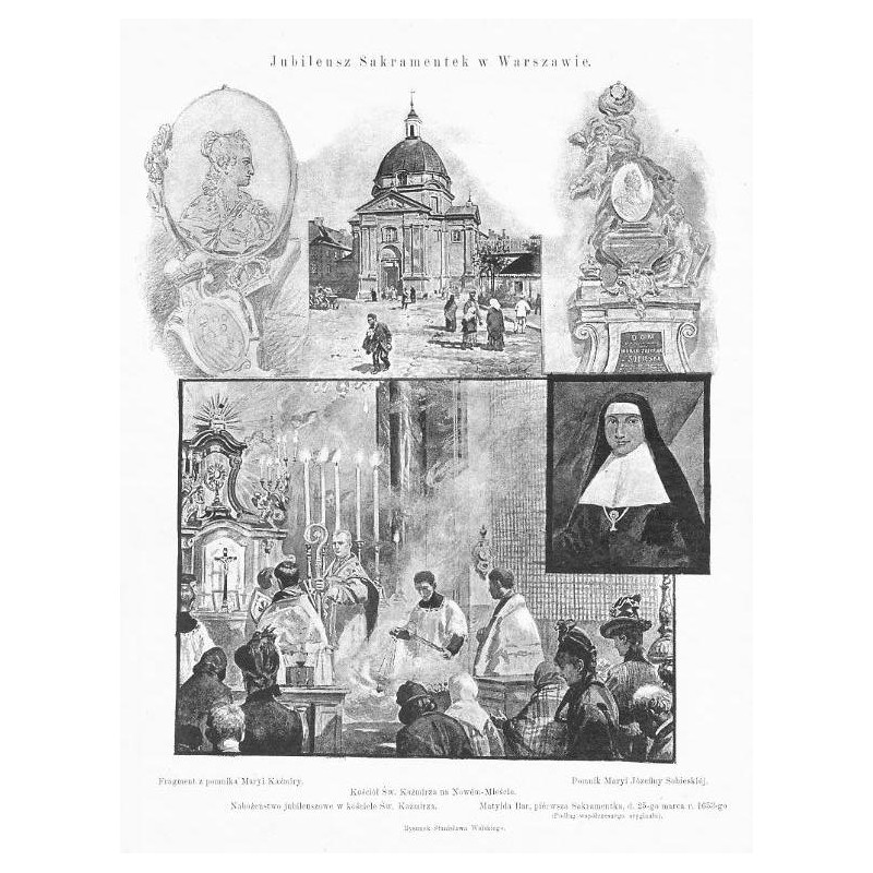 "Jubileusz Sakramentek w Warszawie. Fragment z pomnika Maryi Kaźmiry. Kościół Św. Kaźmirza na Nowém-Mieście. Pomnik Maryi Józefi