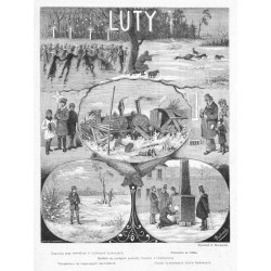 "LUTY. Ślizgawka przy oświetleniu w Łazienkach Królewskich. Polowanie na wilka. Rozbicie się pociągów pomiędzy Porajem a Częstoc