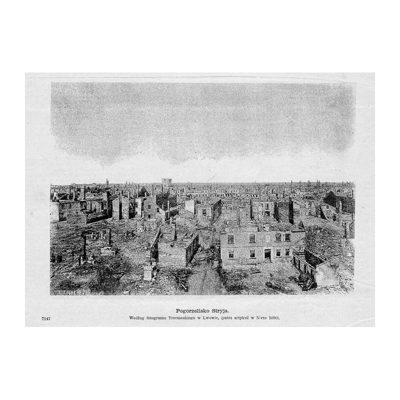 [1] "Pogorzelisko Stryja. Według fotogramu Trzemeskiego w Lwowie, [...] 7147 [2] "Zwaliska domu w Stryju, z którego pożar wybuc
