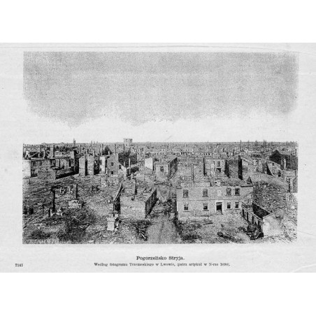 [1] "Pogorzelisko Stryja. Według fotogramu Trzemeskiego w Lwowie, [...] 7147 [2] "Zwaliska domu w Stryju, z którego pożar wybuc