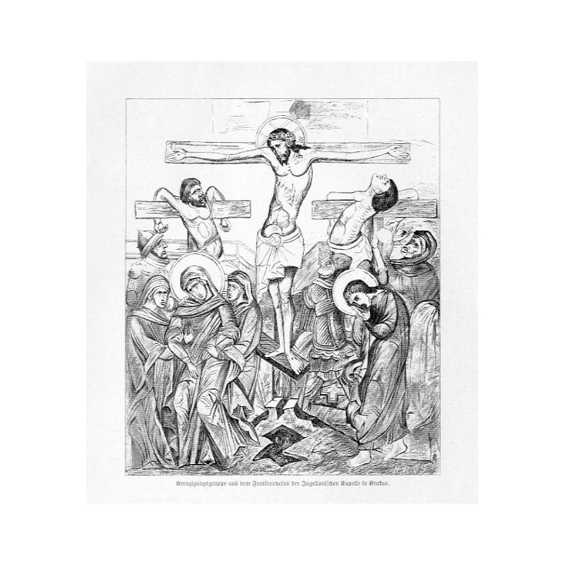 "Kreuzigungsgruppe aus dem Freskencyclus der Jagiellonischen Kapelle in Krakau."