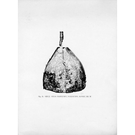 Fig. 21. Giecz. Hełm brązowy, pozłacany, koniec XII w. / "Fig. 21. GIECZ. HEŁM BRONZOWY, POZŁACANY, KONIEC XII. W."
