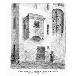 "Wykusz domu Nr. 69 na Starém Mieście w Warszawie. Rysował z natury A. Głębocki. (6104)"