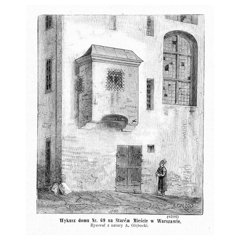 "Wykusz domu Nr. 69 na Starém Mieście w Warszawie. Rysował z natury A. Głębocki. (6104)"