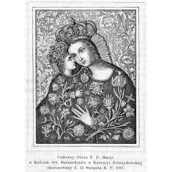 [1] "Cudowny Obraz N. P. Maryi w Kościele OO. Bernardynów w Kalwaryi Zebrzydowskiej ukoronowany d. 15 Sierpnia R. P. 1887." [2]