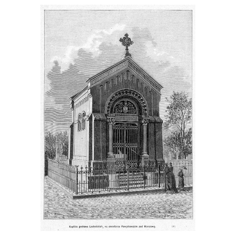 "Kaplica grobowa Lachnickich, na cmentarzu Powązkowskim pod Warszawą. 181"