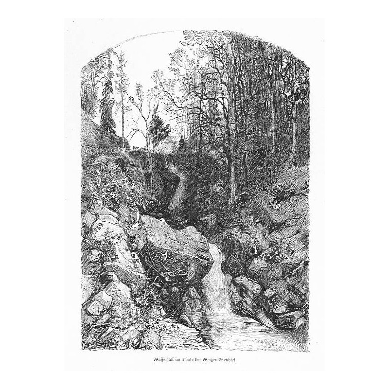 "Wasserfall im Thale der Weissen Weichsel."