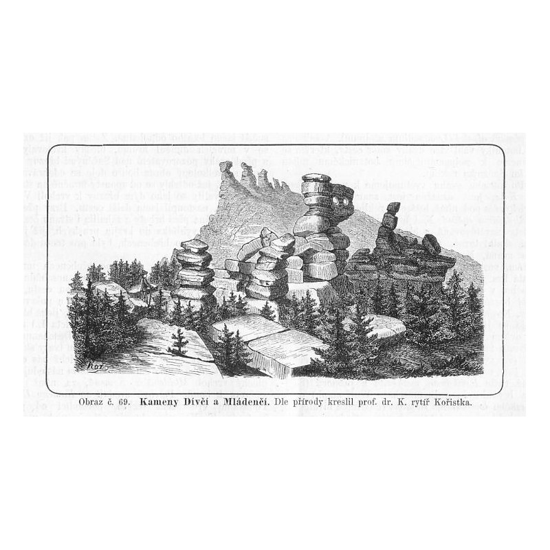 "Obraz č. 69. Kameny Dívčí a Mládenčí. Dle přirody kreslil prof. dr. K. rytíř Kořistka."