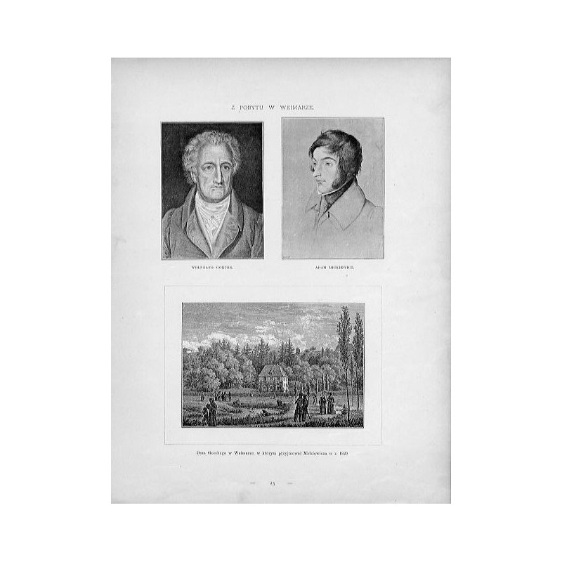 Z pobytu w Weimarze. Wolfgang Goethe. Adam Mickiewicz / "Z POBYTU W WEIMARZE. WOLFGANG GOETHE. ADAM MICKIEWICZ. Dom Goethego w W