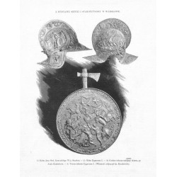 "1) Hełm Jana Ord. Zamoyskiego Woj. Sandom. - 2) Hełm Zygmunta I. - 3) Czekan żelazny nabijany złotem, po Janie Kazimierzu. - 4)