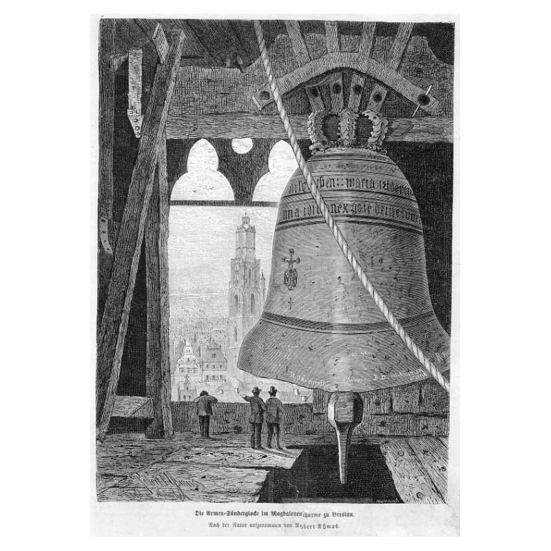 "Die ArmenSünderglocke im Magdalenenthurme zu Breslau. Nach der Natur aufgenommen von Robert Aßmus." / Dzwon grzeszników