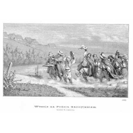 "Wesele na Podolu Galicyjskiém. Rysował W. Grabowski. (6962)"