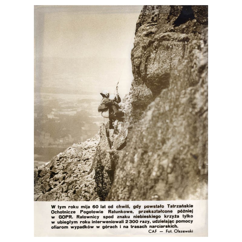"W tym roku mija 60 lat od chwili, gdy powstało Tatrzańskie Ochotnicze Pogotowie Ratunkowe, przekształcone później w GOPR. [...]