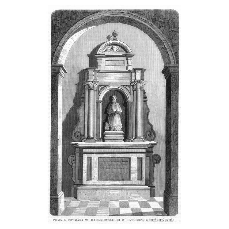 Pomnik Prymasa W. Baranowskiego w katedrze gnieźnieńskiej / "POMNIK PRYMASA W. BARANOWSKIEGO W KATEDRZE GNIEŹNIEŃSKIÉJ."