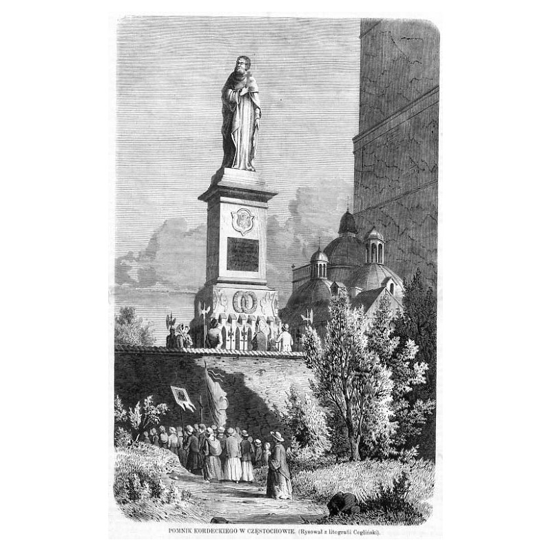Pomnik Kordeckiego w Częstochowie / "POMNIK KORDECKIEGO W CZĘSTOCHOWIE. (Rysował z litografii Cegliński)."