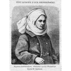 "Magdalena Amiliańczykowa, włościanka z powiatu Słonimskiego. Rysował Wł. Dmochowski."