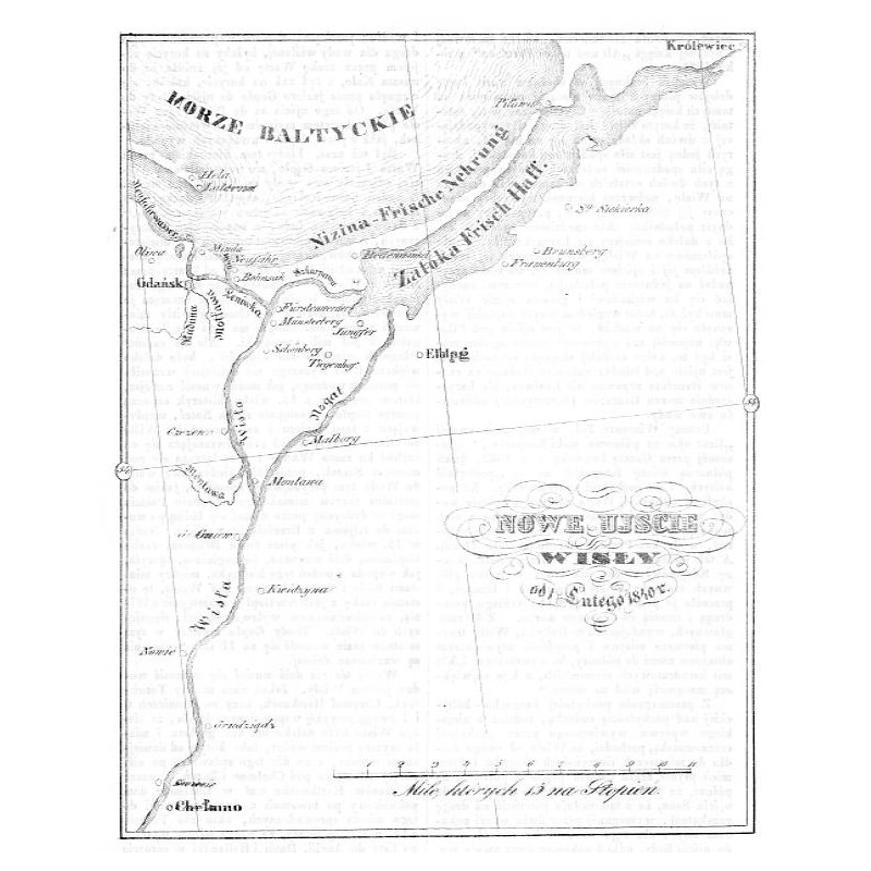 [1] "NOWE UJŚCIE WISŁY od 1. Lutego 1840 r." [2] "Widok nowego ujścia Wisły, z natury zdięty w chwili, gdy go kry lodu przerwał