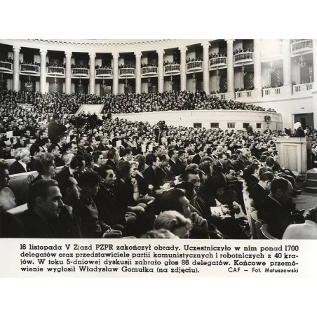 "16 listopada V Zjazd PZPR zakończył obrady [...] Końcowe przemówienie wygłosił Władysław Gomułka (na zdjęciu). CAF - Fot. Matus