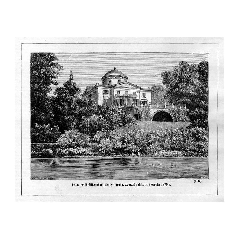 "Pałac w Królikarni od strony ogrodu, zgorzały dnia 14 Sierpnia 1879 r. (5413)"
