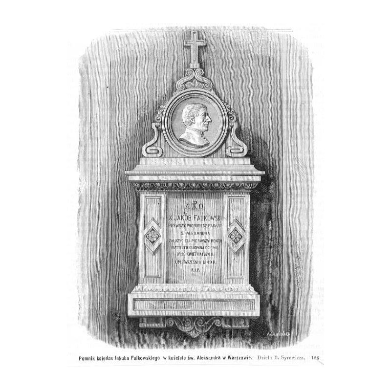 "Pomnik księdza Jakuba Falkowskiego w kościele św. Aleksandra w Warszawie. Dzieło B. Syrewicza. 186"
