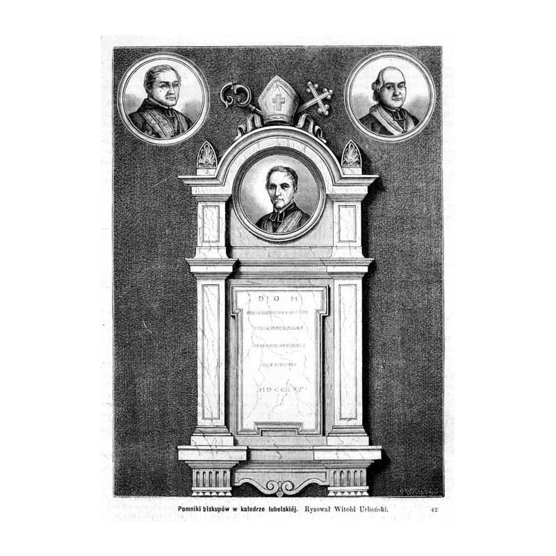 "Pomniki biskupów w katedrze lubelskiéj. Rysował Witold Urbański. 42"