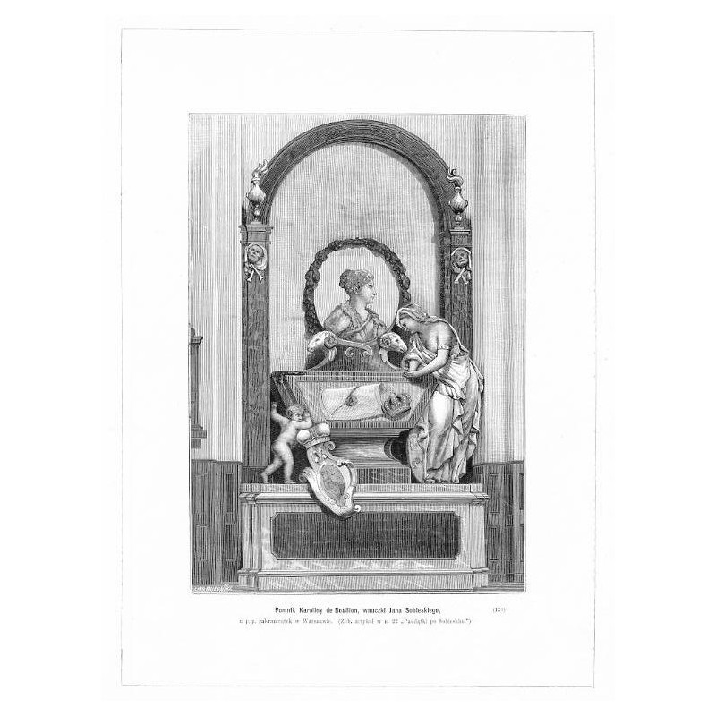 "Pomnik Karoliny de Bouillon, wnuczki Jana Sobieskiego, u p. p. sakramentek w Warszawie. [...] (123)"