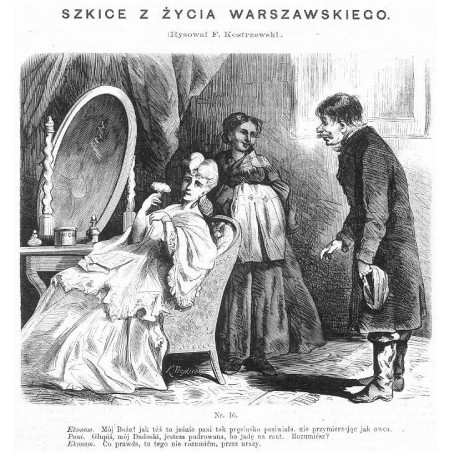 "Nr. 16. Ekonom. Mój Boże! jak téż to jaśnie pani tak pręciuśko posiwiała, nie przymierzając jak owca. [...]"