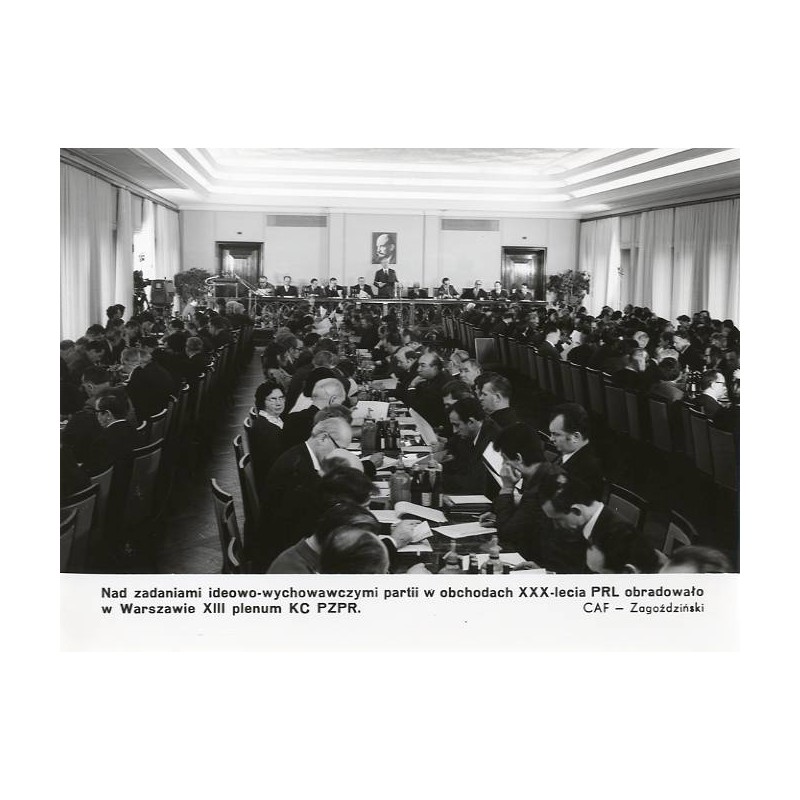 "Nad zadaniami ideowo-wychowawczymi partii w obchodach XXX-lecia PRL obradowało w Warszawie XIII plenum KC PZPR. CAF - Zagoździń