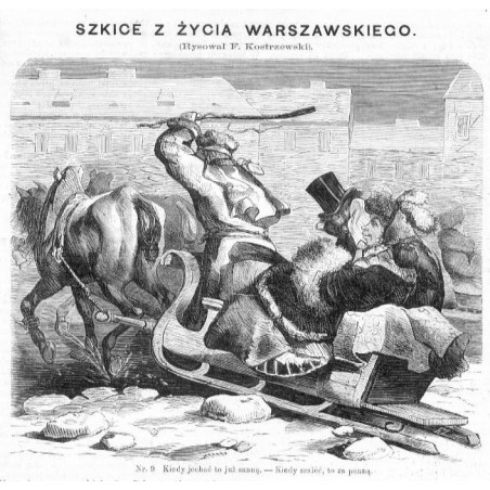 "Nr. 9. Kiedy jechać to już sanną. - Kiedy szaleć, to za panną."