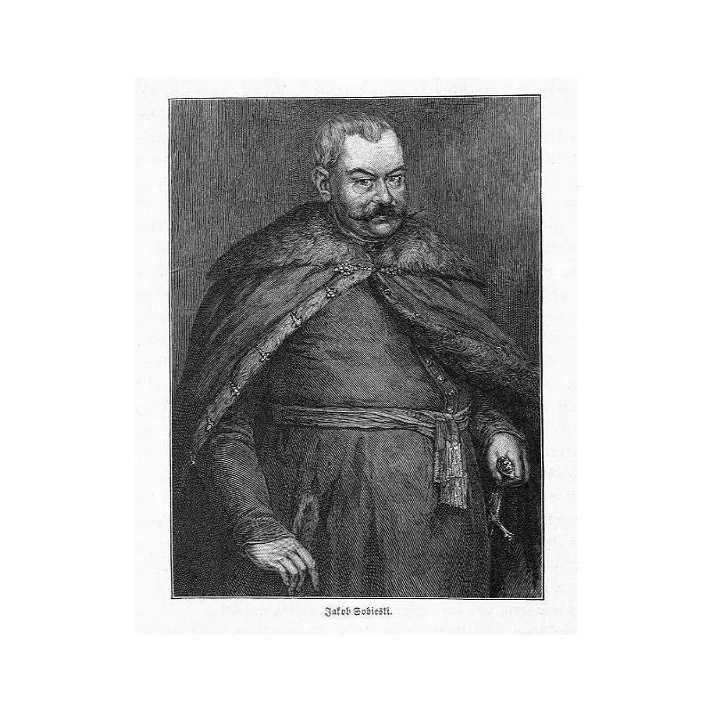 "Jakob Sobieski." / "Jakob Sobieski nach dem Portrait im Ossolińskichen Institut zu Lemberg, von Wilhelm Hecht"