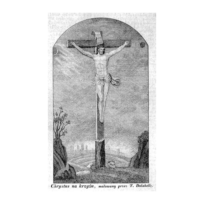 "Chrystus na krzyżu, malowany przez T. Dolabellę."