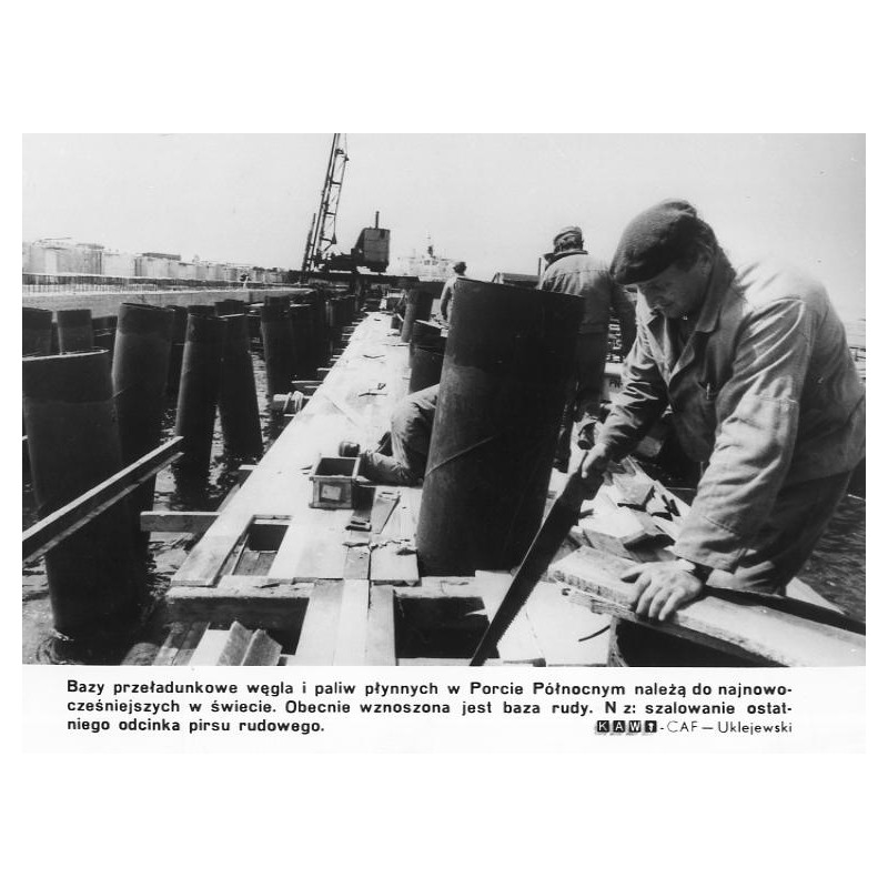 "Bazy przeładunkowe węgla i paliw płynnych w Porcie Północnym należą do najnowocześniejszych w świecie. [...] KAW-CAF - Uklejews