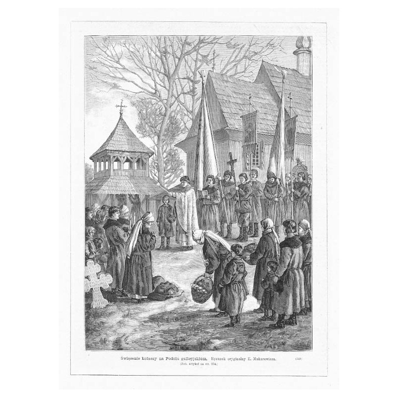 "Święcenie kołaczy na Podolu galicyjskiém. Rysunek oryginalny E. Makarewicza [...] (349)"