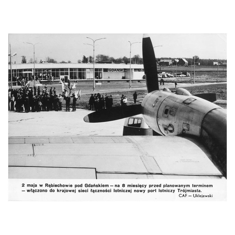 "2 maja w Rębiechowie pod Gdańskiem [...] nowy port lotniczy Trójmiasta. CAF - Uklejewski"