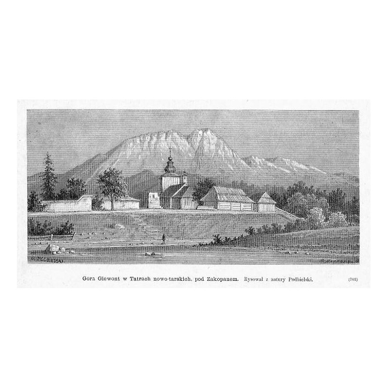"Góra Giewont w Tatrach nowo-tarskich, pod Zakopanem. Rysował z natury Podbielski. (703)"