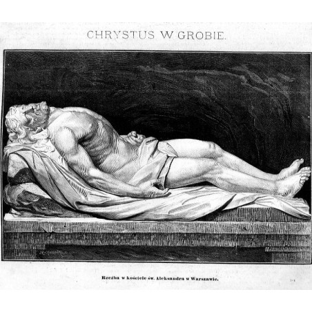Chrystus w grobie / "CHRYSTUS W GROBIE. Rzeźba w kościele św. Aleksandra w Warszawie. 104"