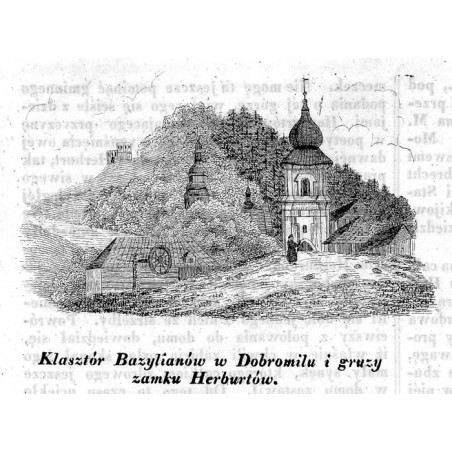 "Klasztór Bazylianów w Dobromilu i gruzy zamku Herburtów."