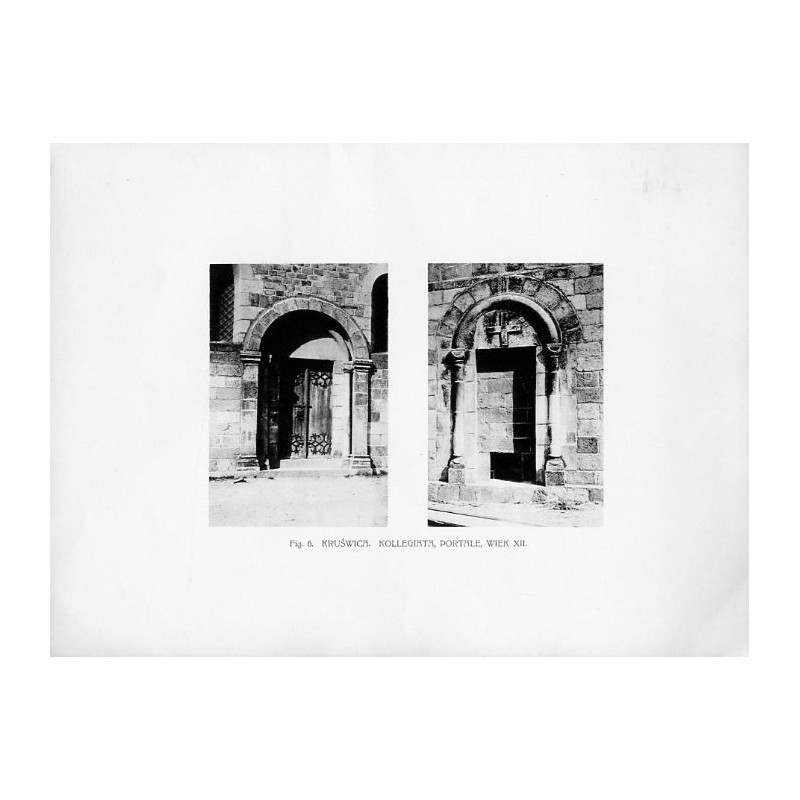 Fig. 6. Kruszwica. Kolegiata, portale wiek XII / "Fig. 6. KRUŚWICA. KOLLEGIATA, PORTALE, WIEK XII."