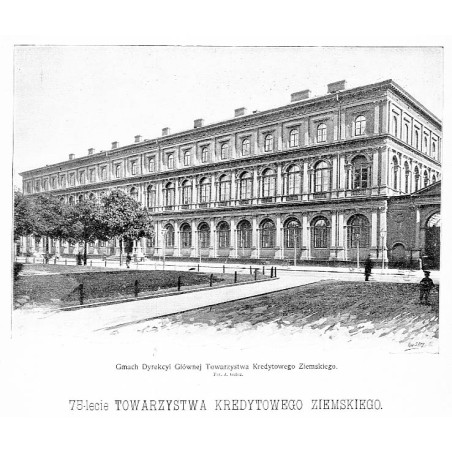 "75-lecie TOWARZYSTWA KREDYTOWEGO ZIEMSKIEGO. Gmach Dyrekcyi Głównej Towarzystwa Kredytowego Ziemskiego. Fot. J. Golcz."