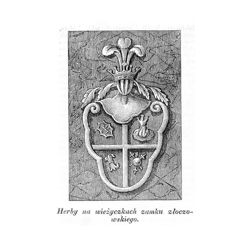 "Herby w wieżyczkach zamku złoczowskiego."