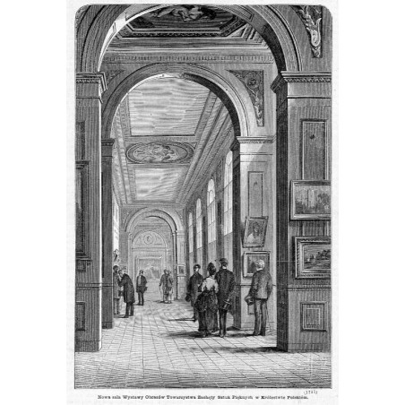 "Nowa sala Wystawy Obrazów Towarzystwa Zachęty Sztuk Pięknych w Królestwie Polskiém. (1717)"