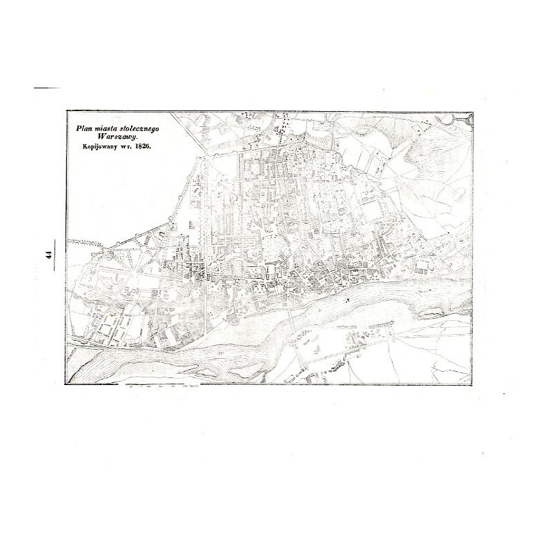 "Plan miasta stołecznego Warszawy. Kopijowany w r. 1826."