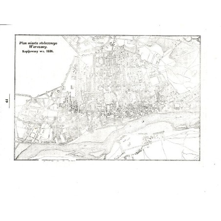 "Plan miasta stołecznego Warszawy. Kopijowany w r. 1826."