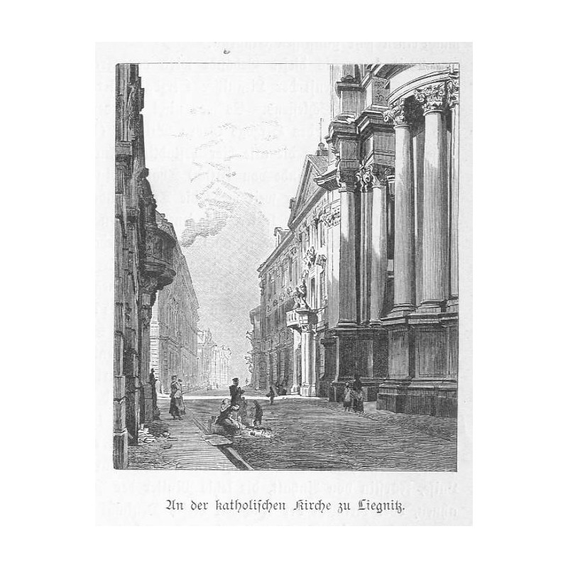 "An der katholischen Kirche zu Liegnitz."