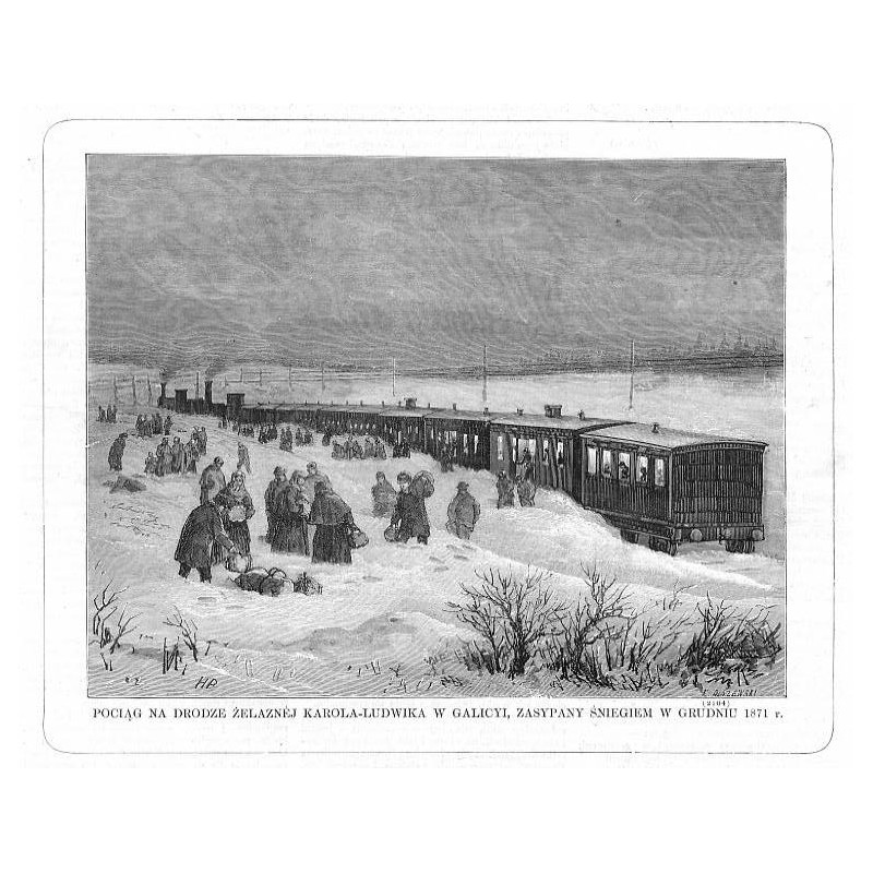 Pociąg na drodze żelaznej Karola-Ludwika w Galicyi, zasypany śniegiem w grudniu 1871 / "POCIĄG NA DRODZE ŻELAZNEJ KAROLA-LUDWIKA