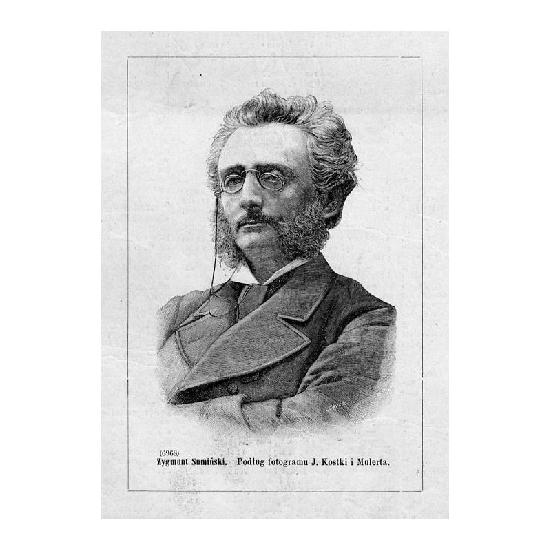 "Zygmunt Sumiński. Podług fotogramu J. Kostki i Mulerta. (6968)"