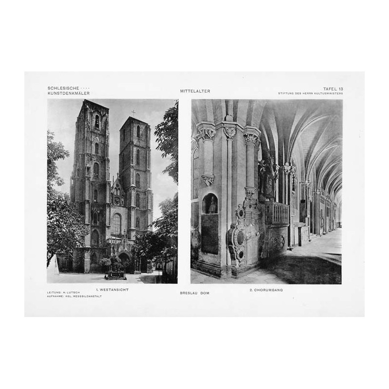 Lutsch: Bilderwerk schlesischer Kunstdenkmäler 13 / "BRESLAU DOM 1. WESTANSICHT. 2. CHORUMGANG TAFEL 13 MITTELALTER" / "BRESLAU.