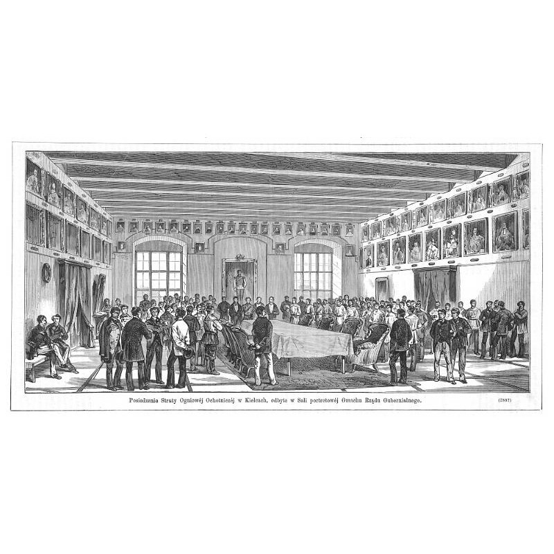 "Posiedzenie Straży Ogniowéj Ochotniczéj w Kielcach, odbyte w Sali portretowéj Gmachu Rządu Gubernialnego. (2887)"
