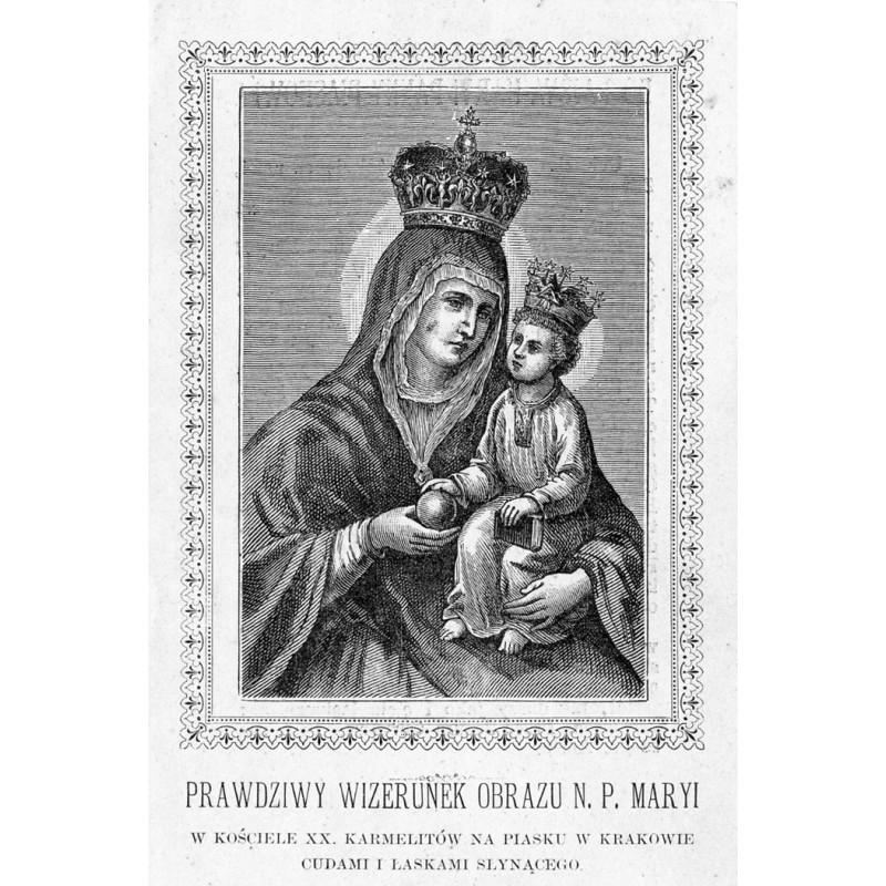 "PRAWDZIWY WIZERUNEK OBRAZU N. P. MARYI W KOŚCIELE XX. KARMELITÓW NA PIASKU [...]."