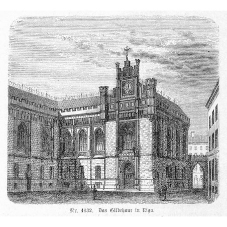 "Nr. 4632. Das Gildehaus in Riga."
